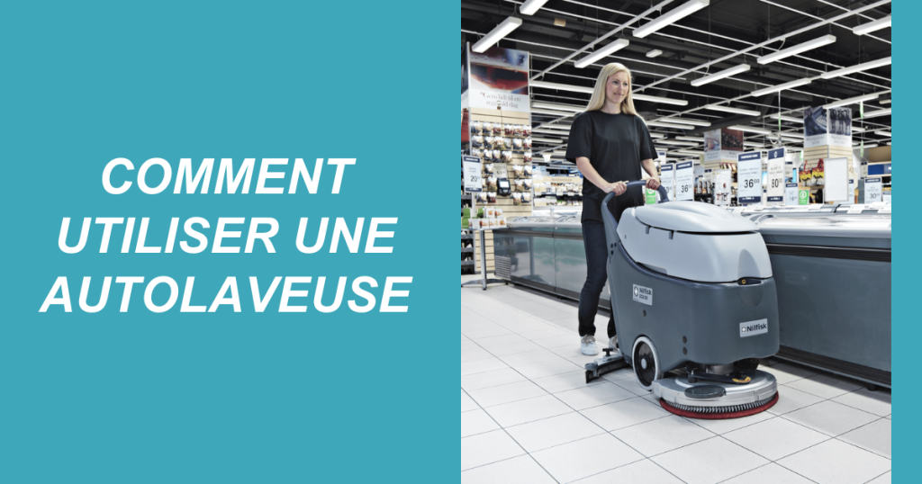 Comment Utiliser Une Autolaveuse