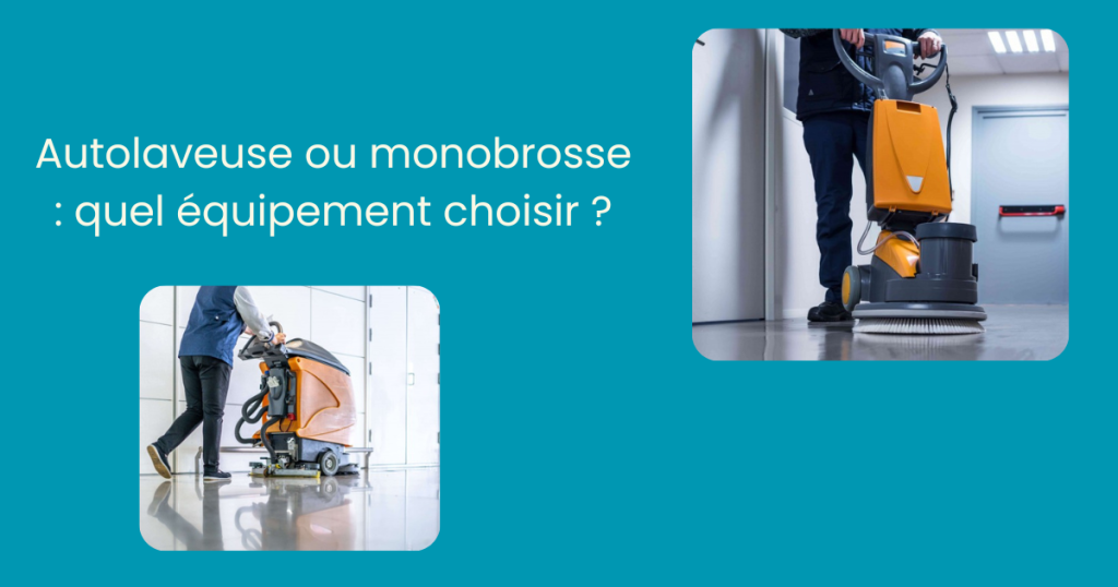 Autolaveuse ou monobrosse : quel équipement choisir ?